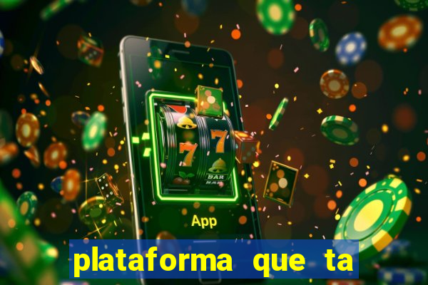 plataforma que ta pagando bem fortune tiger